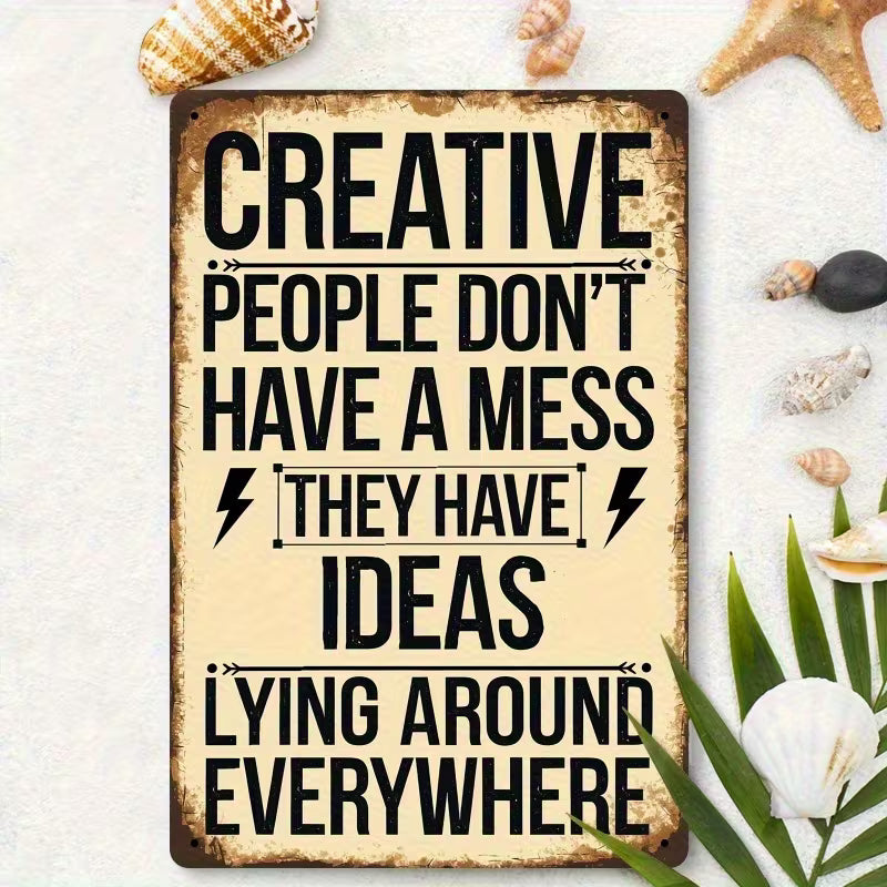"Creative People Don't Have A Mess..." Wood Sign