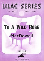 To A Wild Rose - MacDowell Lilac Series