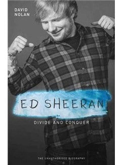 Ed Sheeran: Divide & Conquer (The Unauthorised Biography)