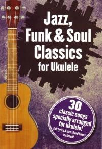 Jazz, Funk & Soul Classics for Ukelele