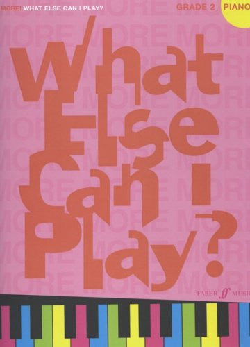 More! What Else Can I Play? Grade 2 Piano