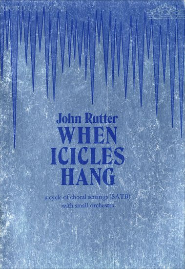 Rutter, J.: When Icicles Hang - SATB