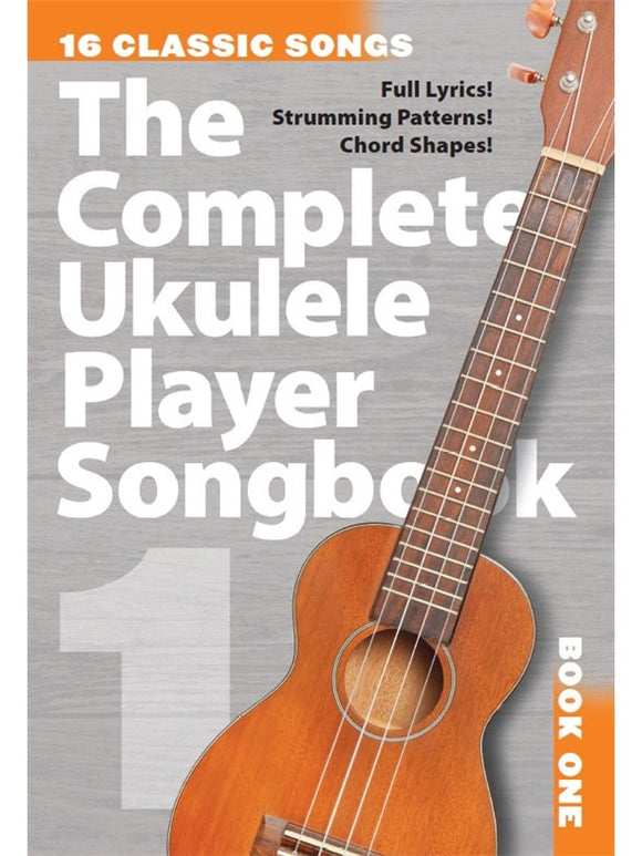 The Complete Ukulele Player Songbook 1