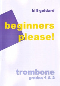 Beginners Please! Trombone Grades 1&2