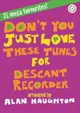 Don't You Just Love These Tunes Descant Recorder