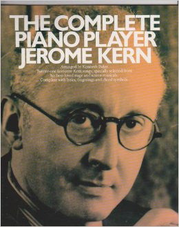 The Complete Piano Player: Jerome Kern