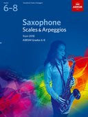 Saxophone Scales & Arpeggios ABRSM Grades 6-8