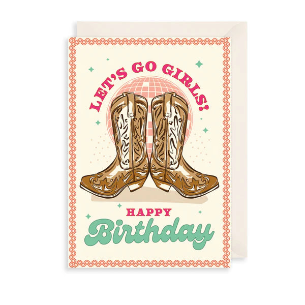 Let's Go Girls Boots Birthday Card