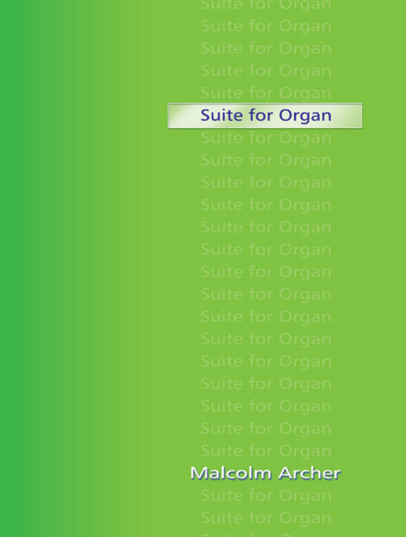 Malcolm Archer - Suite for Organ