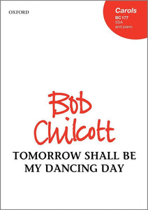 Tomorrow Shall Be My Dancing Day - SSA