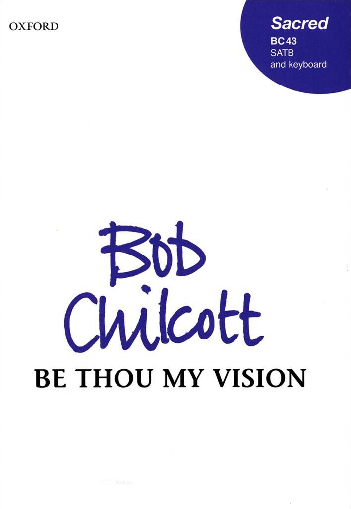 Be Thou My Vision - Bob Chilcott - SATB