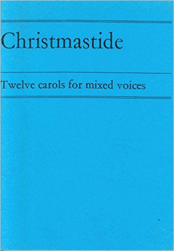 Christmastide - 12 carols for mixed voices