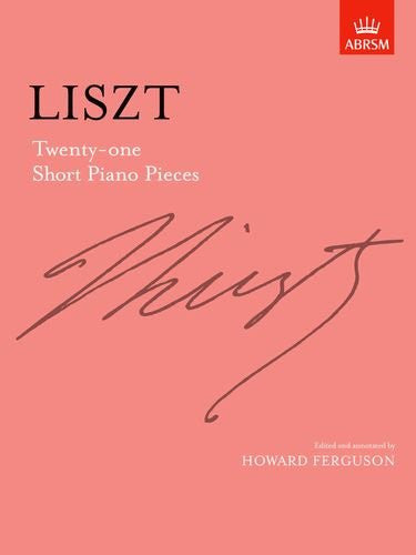 Liszt: Twenty-One Short Piano Pieces