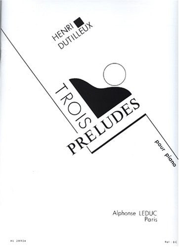 Dutilleux, H.: Trois Preludes pour piano