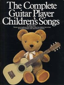 The Complete Guitar Player Children's Songs Book 1