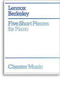 Berkeley, L.: Five Short Pieces for Piano