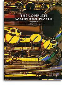 The Complete Saxophone Player Book 2