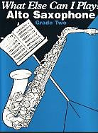 What Else Can I Play? Alto Sax Grade 2