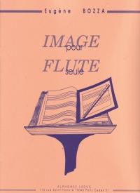 Bozza, E.: Image pour Flute Seule