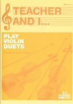 Teacher And I...Play Violin Duets