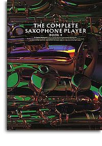 The Complete Saxophone Player Book 4