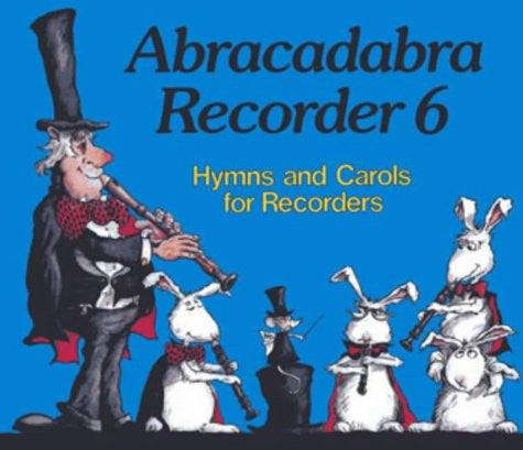 Abracadabra Recorder 6 - Hymns and Carols