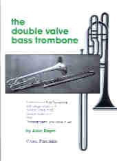 Raph, A.: The Double Valve Bass Trombone