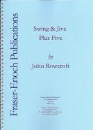 Rowcroft, J.: Swing & Jive Plus Five