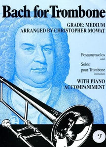 Bach for Trombone Grade: Medium