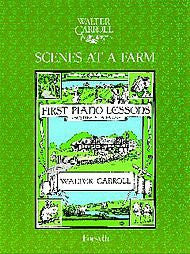 Carroll, W.: Scenes at a Farm 1st Piano Lessons