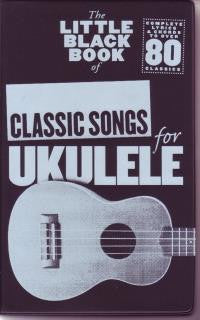 Little Black Book of Classic Songs for Ukulele