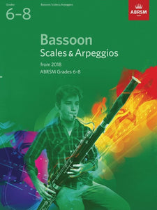 Bassoon Scales & Arpeggios 2018 Grades 6-8 ABRSM