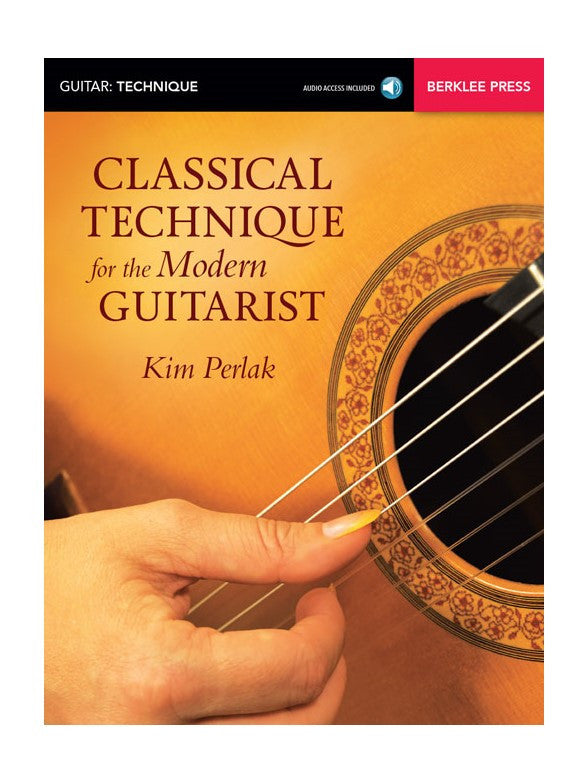 Kim Perlak: Classical Technique For The Modern Guitarist (Book/Online Audio)