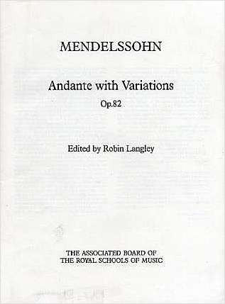 Mendelssohn, F.: Andante with Variations, Op.82