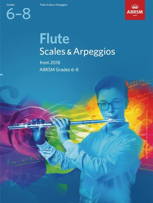 Flute Scales & Arpeggios 2018 Grades 6-8 ABRSM