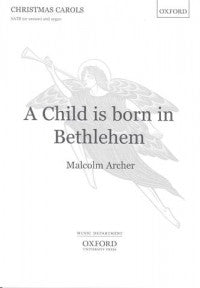 A Child is born in Bethlehem Archer SATB