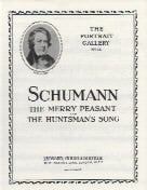 Schumann: The Merry Peasant & The Huntsmans Song