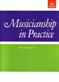 Musicianship in Practice Book 1 (Gds 1-3)
