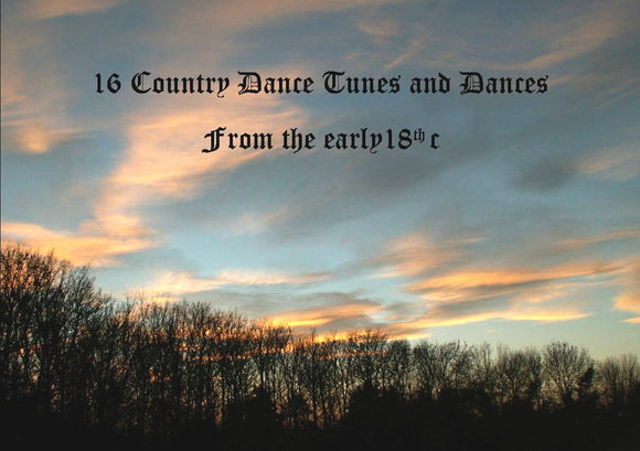 16 Country Dance Tunes and Dances from the early 18th Century