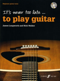 It's Never Too Late To Play Guitar