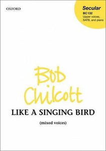 Like a Singing Bird SATB Bob Chilcott