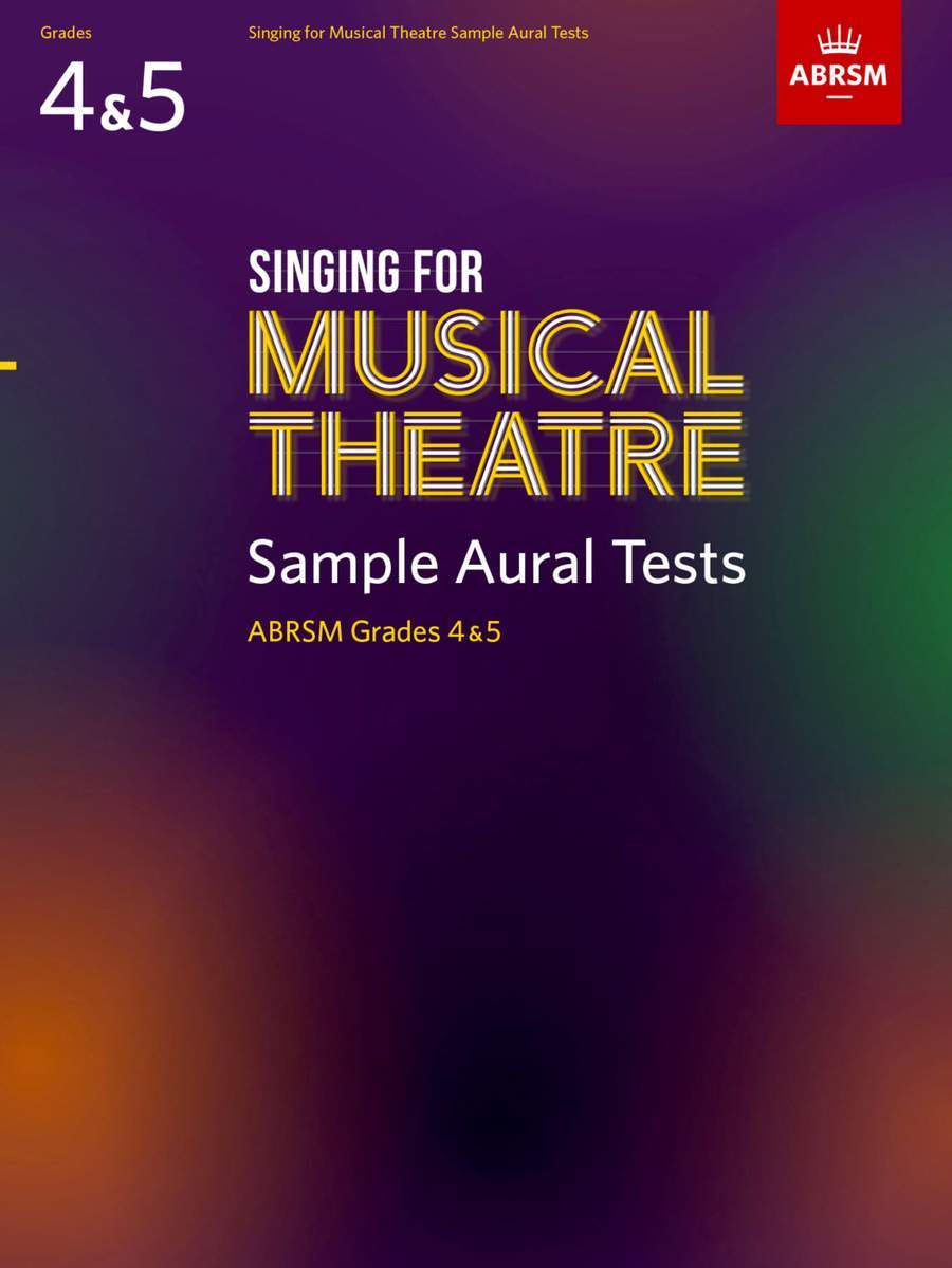Singing for Musical Theatre Sample Aural Tests, Grades 4 & 5