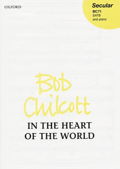 In the Heart of the World Chilcott SATB