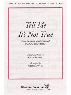 Willy Russell: Tell Me It's Not True (Blood Brothers) - SATB