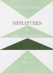Bridge, F.: Miniatures for Violin,Cello & Piano (Set 2 4-6)
